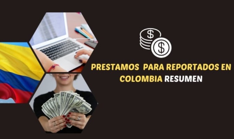 Préstamos para reportados en Datacrédito en Colombia: opciones reales